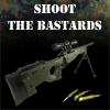 Shoot The Bastards